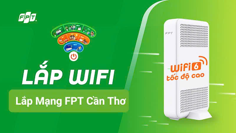 Đăng Ký Lắp Mạng FPT Cần Thơ 2025: Tặng Wifi 6, tốc độ 1Gbps